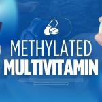 Best Methylated Multivitamin: Top Benefits, Uses, and Buying Guide