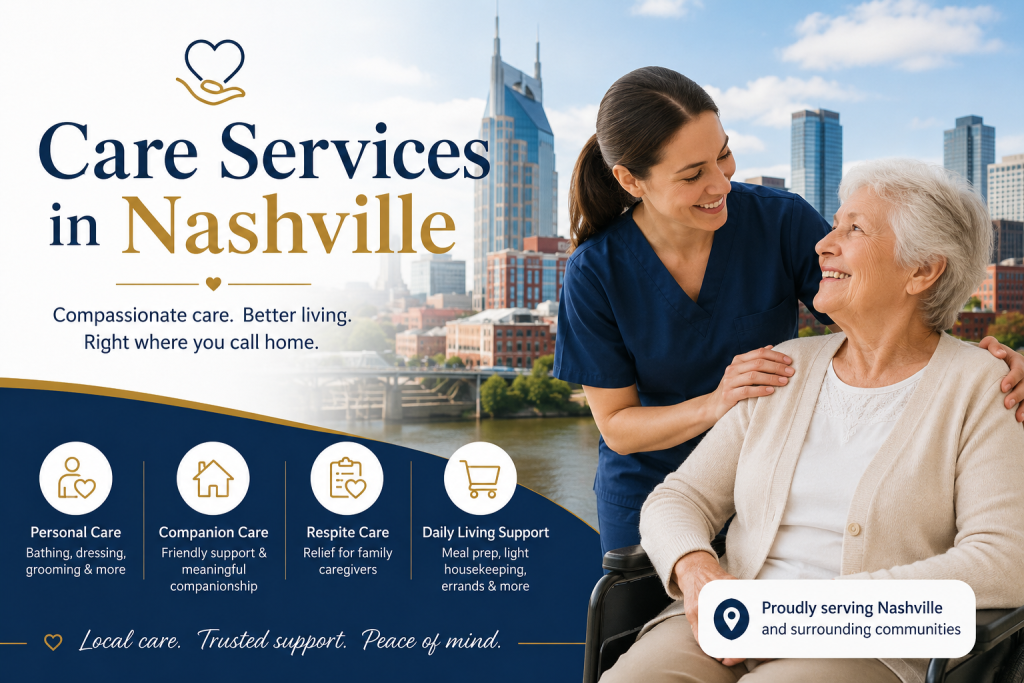 Care Services in Nashville: Complete Guide to Trusted Home and Health Care Providers